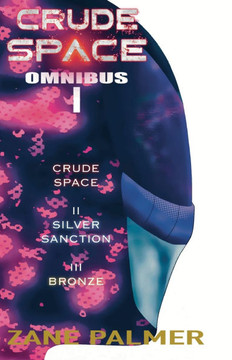 Crude Space: Omnibus 1 Crude Space: Omnibus 1