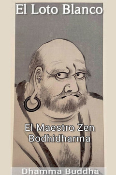 El Loto Blanco: EL Maestro Zen Bodhidharma
