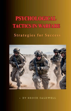 Psychological Tactics in Warfare: Strategies for Success