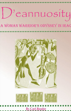D'eannuosity, A Woman Warrior's Odyssey In Iraq