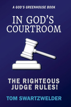 In God's Courtroom: The Righteous God Rules!