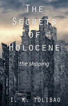 The Secrets of Holocene - The Shaping