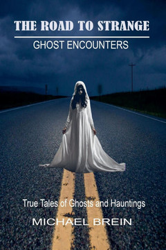 The Road to Strange: Ghost Encounters