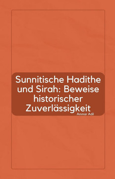 Sunnitische Hadithe und Sirah: Beweise historischer Zuverl?ssigkeit