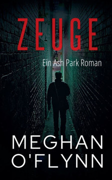 Zeuge: Ein Ash Park Roman