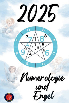 Numerologie und Engel 2025