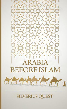 Arabia Before Islam: Secret Knowledge among Arabs before Islam