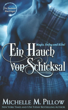 Ein Hauch von Schicksal: Magie, Unfug und Kilts!