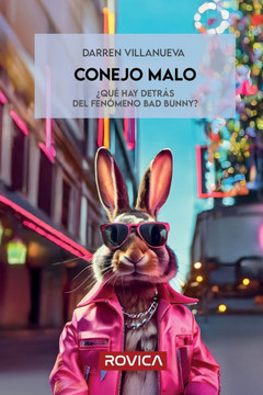 Conejo malo: ?Qu? hay detr?s del fen?meno Bad Bunny?