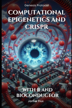 Computational Epigenetics and CRISPR - Programming Tools for DNA Methylation Editing: With R and Bioconductor
