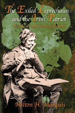 The Exiled Leprechaun and the Irish Patriot: A Tale of 19th Century Ireland