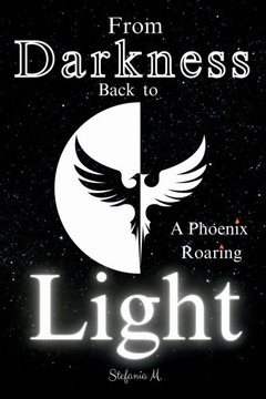 From Darkness Back to Light: A Phoenix Roaring: -Monochrome Edition-