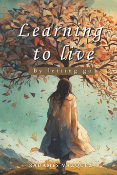 Learning to live: By letting go