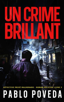 Un Crime Brillant: D?tective priv? Maldonado - Thriller, Roman policier