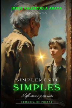 Simplemente simples: Reflexiones y poemas