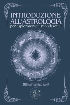 Introduzione all'Astrologia: per viaggiatori dei Mondi Sottili