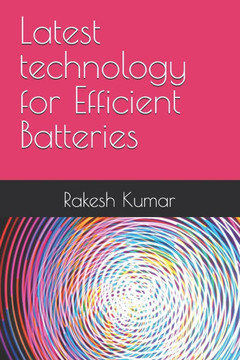 Latest technology for Efficient Batteries