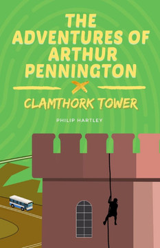 The Adventures of Arthur Pennington: Clamthork Tower The Adventures of Arthur Pennington: Clamthork Tower