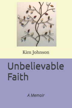 Unbelievable Faith: A Memoir
