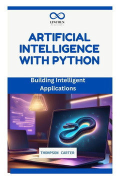 Artificial Intelligence with Python: Building Intelligent Applications
