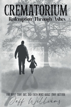Crematorium: Redemption Through Ashes