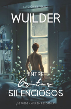 Entre Gritos Silenciosos: ?Se puede amar sin recordar?