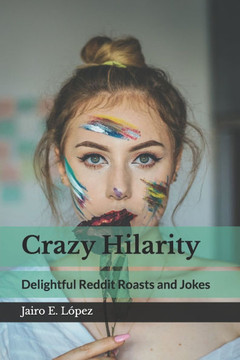 Crazy Hilarity: Delightful Reddit Roasts and Jokes