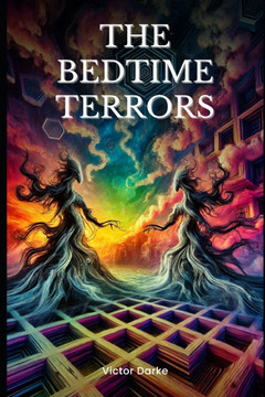 The Bedtime Terrors: 66 Horrifying Short Stories to Keep You Up All Night