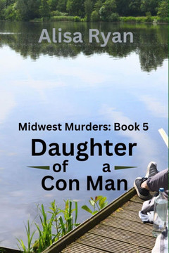 Daughter of a Con Man: Midwest Murders: Book 5