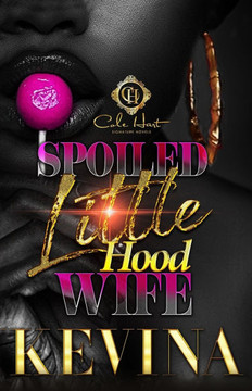 Spoiled Little Hood Wife: An African American Romance