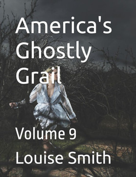 America's Ghostly Grail: Volume 9