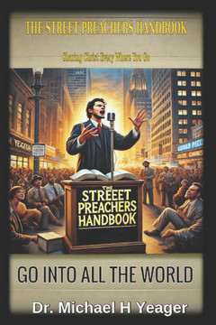 The Street Preachers Handbook: Sharing Christ Every Where You Go