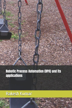 Robotic Process Automation (RPA) and its applications
