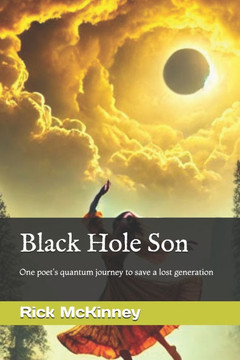 Black Hole Son: One poet's quantum journey to save a lost generation