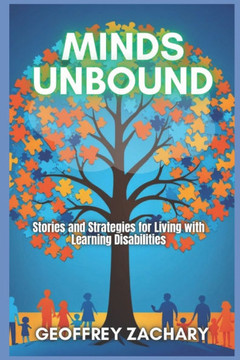 Minds Unbound: Stories and Strategies for Living With Learning Disabilities