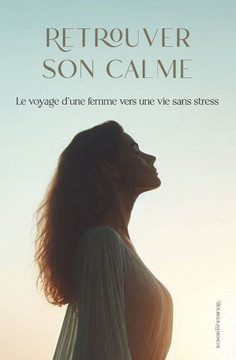 Retrouver son calme: Le voyage d'une femme vers une vie sans stress