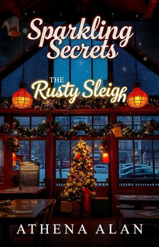 Sparkling Secrets: A Holiday Romance at The Rusty Sleigh
