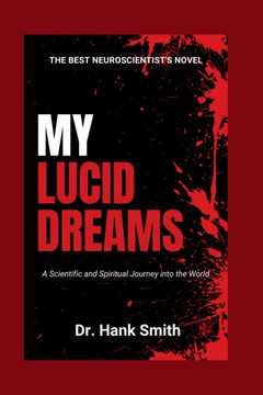 My Lucid Dream: A Scientific and Spiritual Journey into the World