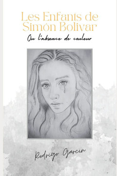 Les Enfants de Sim?n Bolivar: Ou l'absence de couleur