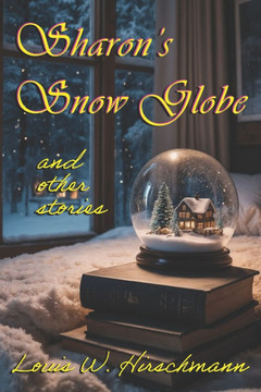 Sharon's Snow Globe: and other stories