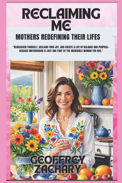 Reclaiming Me: Mother's Redefining Their Life's