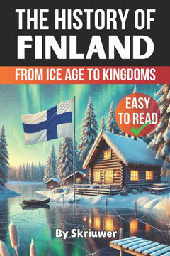 The History of Finland: From Ice Age to Kingdoms