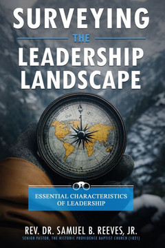 Surveying the Leadership Landscape: Essential Characteristics Of Leadership