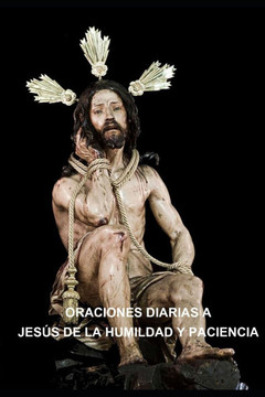 Oraciones Diarias a Jes?s de la Humildad Y Paciencia