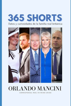 365 SHORTS de la familia real brit?nica: Datos y curiosidades de la familia real brit?nica