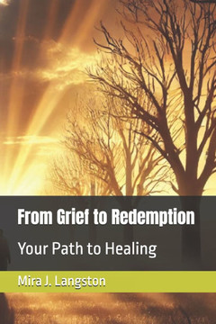 From Grief to Redemption: Your Path to Healing