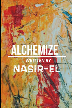 Alchemize: Keys to Unlocking a Lifetime of Love and Partnership