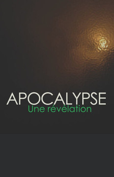 Apocalypse: Une r?v?lation