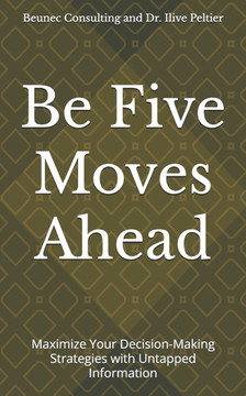 Be Five Moves Ahead: Maximize Your Decision-Making Strategies with Untapped Information