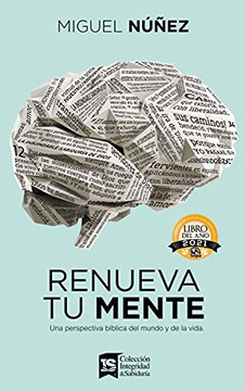 Renueva tu mente: Una perspectiva bíblica del mundo y de la vida (Spanish Edition)